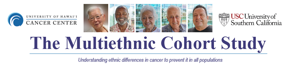 The Multiethnic Cohort Study at the UH Cancer Center