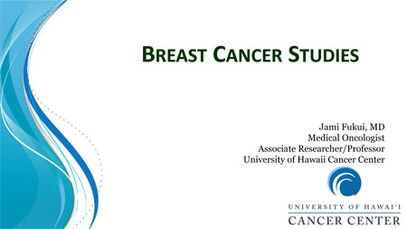 Breast Cancer Studies in Hawaiʻi Slides